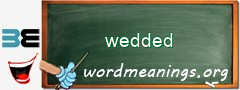 WordMeaning blackboard for wedded
